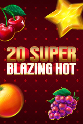 20 Super Blazing Hot бесплатно играть онлайн на сайте Казино GRAND Онлайн