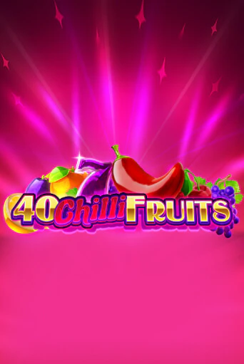 40 Chilli Fruits бесплатно играть онлайн на сайте Казино GRAND Онлайн