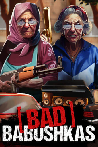 Bad Babushkas бесплатно играть онлайн на сайте Казино GRAND Онлайн