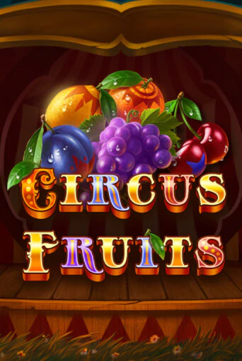 Circus Fruits бесплатно играть онлайн на сайте Казино GRAND Онлайн