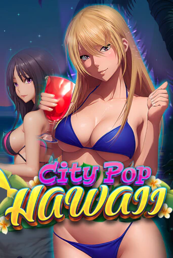 City Pop: Hawaii бесплатно играть онлайн на сайте Казино GRAND Онлайн