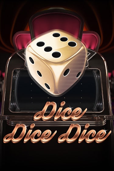 Dice Dice Dice бесплатно играть онлайн на сайте Казино GRAND Онлайн