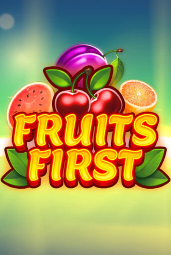 Fruits First бесплатно играть онлайн на сайте Казино GRAND Онлайн