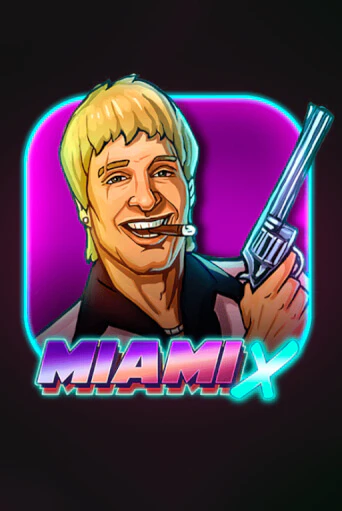 MiamiX бесплатно играть онлайн на сайте Казино GRAND Онлайн