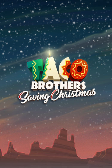 Taco Brothers Saving Christmas бесплатно играть онлайн на сайте Казино GRAND Онлайн