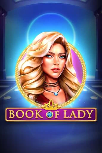 Book of Lady бесплатно играть онлайн на сайте Казино GRAND Онлайн