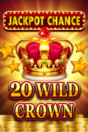 JACKPOT CHANCE - 20 WILD CROWN бесплатно играть онлайн на сайте Казино GRAND Онлайн