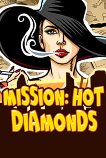 Mission: Hot Diamonds бесплатно играть онлайн на сайте Казино GRAND Онлайн